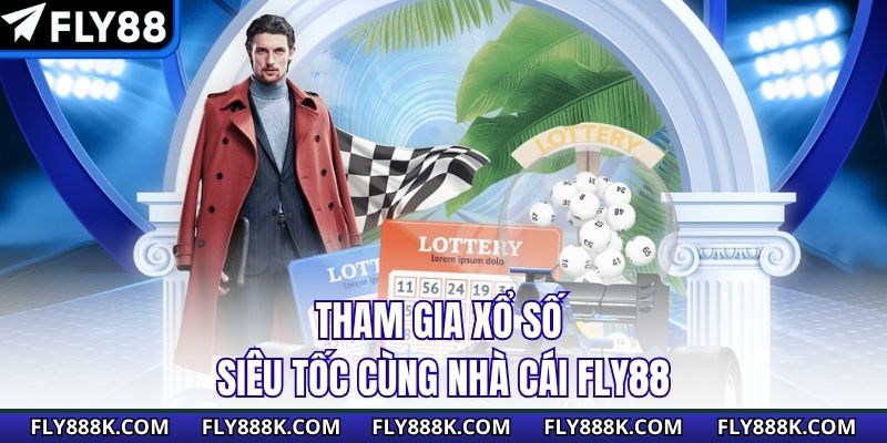 Tham gia xổ số siêu tốc cùng nhà cái Fly88